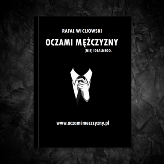 OCZAMI MĘŻCZYZNY (NIE) IDEALNEGO – R. Wicijowski
