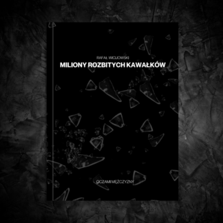 MILIONY ROZBITYCH KAWAŁKÓW – R. Wicijowski