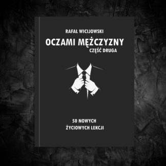 OCZAMI MĘŻCZYZNY CZĘŚĆ DRUGA – R. Wicijowski